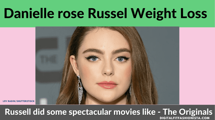 Danielle rose Russel Weight Loss