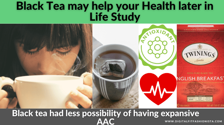 Black Tea may help your Health later in Life Study