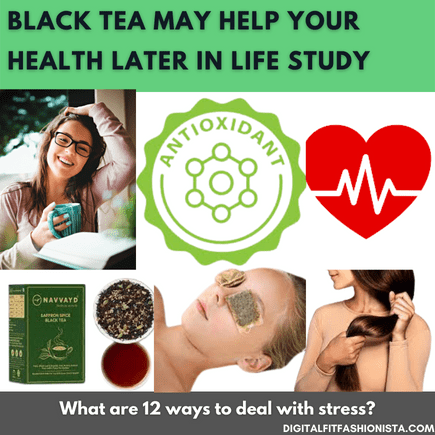 Read more about the article Black Tea may help your Health later in Life Study