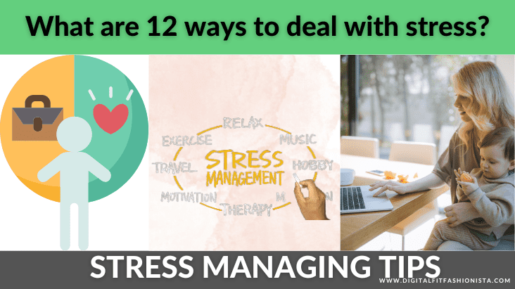 What are 12 ways to deal with stress?