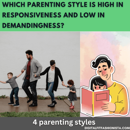 Read more about the article Which Parenting Style is High in Responsiveness and Low in Demandingness?