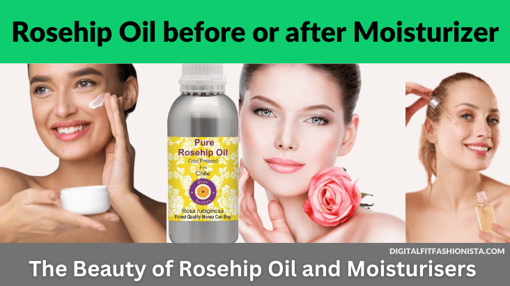 Rosehip Oil before or after Moisturizer