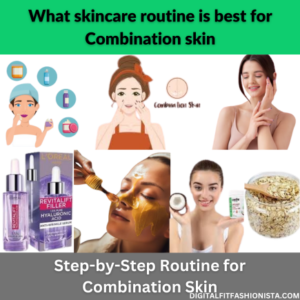 Read more about the article What skincare routine is best for Combination skin